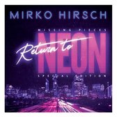 Mirko Hirsch - Missing Pieces; Return To Neon (CD)