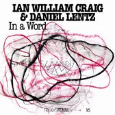 Ian William Craig & Daniel Lentz - In A Word (CD)