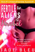 Fertile for Aliens 2 - Fertile for Aliens #2: Anabel