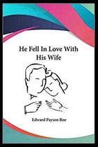 He Fell in Love with his Wife Annotated