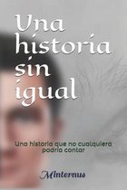 Una historia sin igual