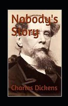 Nobody's Story - Charles Dickens - illustrated edition new