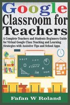 Google Classroom for Teachers