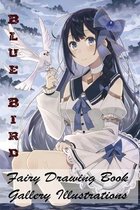 Blue Bird - Fairy Drawing Book - Gallery Illustrations