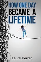 How One Day Became a Lifetime