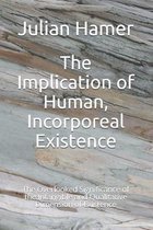 The Implication of Human, Incorporeal Existence