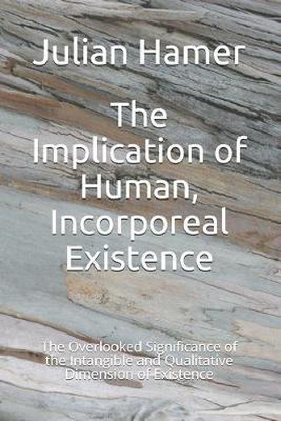 The Implication of Human, Incorporeal Existence