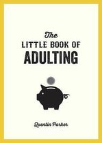 Little Book of Adulting: Your Guide to Living Like a Real Grown-Up