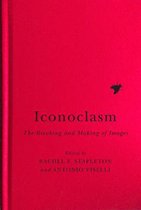 Iconoclasm: The Breaking and Making of Images