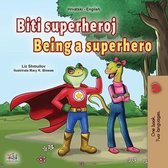 Croatian English Bilingual Collection- Being a Superhero (Croatian English Bilingual Children's Book)