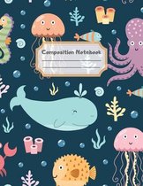 Composition Notebook: Wide Ruled Lined Paper: Large Size 8.5x11 Inches, 110 pages. Notebook Journal: Sea Marine Life Workbook for Children P