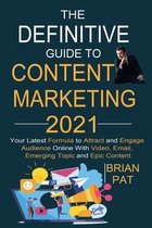 The Definitive Guide to Content Marketing 2021
