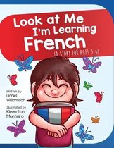 Look at Me I'm Learning- Look At Me I'm Learning French