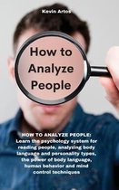 How to Analyze People: HOW TO ANALYZE PEOPLE