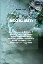 Stoicism: Dark Psychology Secrets