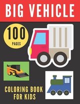 Big Vehicle Coloring Book for Kids