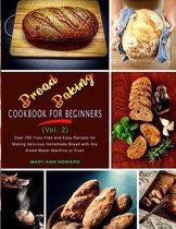 Bread Baking Cookbook for Beginners (Vol. 2)