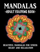 Mandalas Adult Coloring Book Beautiful Mandalas for Stress Relief and Relaxation