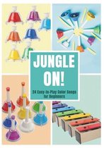 Color-Coded Music for Bell Set- Jungle On! 24 Easy-to-Play Color Songs for Beginners