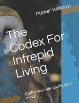 The Codex For Intrepid Living