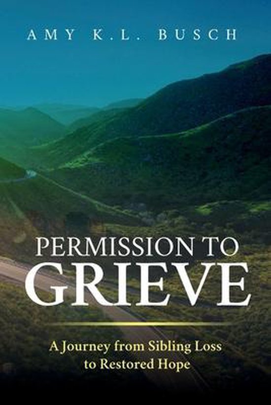 PERMISSION TO GRIEVE: A JOURNEY FROM SIB