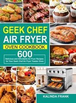 Geek Chef Air Fryer Oven Cookbook