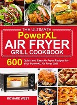 The Ultimate PowerXL Air Fryer Grill Cookbook