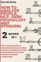 How To Analyze People, NLP, Dark Psychology and Stoicism