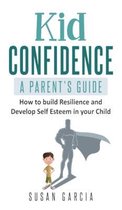 Kid Confidence: A Parent's Guide