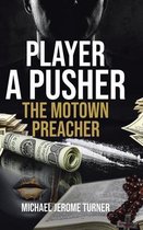 PLAYER A PUSHER: THE MOTOWN PREACHER