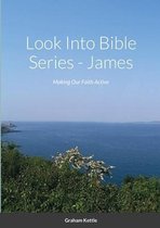 LOOK INTO BIBLE SERIES - JAMES