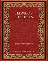 Hawk Of The Hills - Large Print Edition