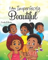 I Am Imperfectly Beautiful!