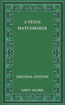 A Texas Matchmaker - Original Edition