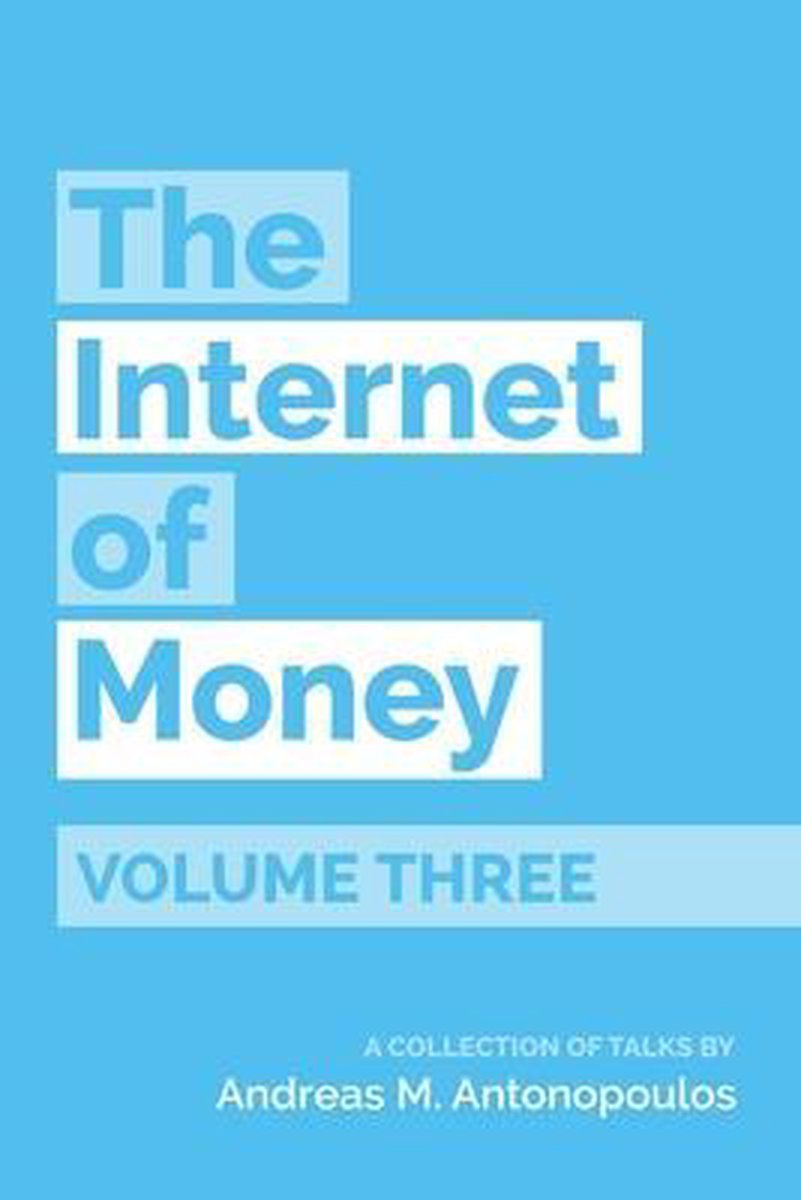 The Internet of Money-The Internet of Money Volume Three - Andreas M Antonopoulos