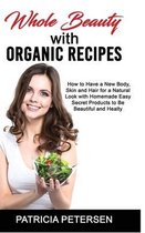Whole Beauty with Organic Recipes