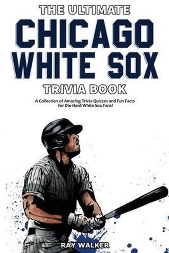 The Ultimate Chicago White Sox Trivia Book - cover