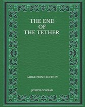 The End of the Tether - Large Print Edition