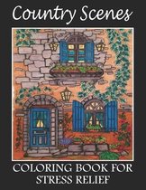 Country Scenes Coloring Book For Stress Relief