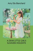 A Dear Little Girl's Summer Holidays