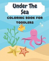 Under The Sea Coloring Book for Toddlers