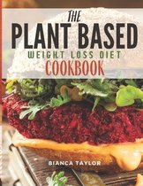 The Plant Based Weight Loss Diet Cookbook