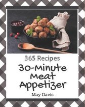 365 30-Minute Meat Appetizer Recipes