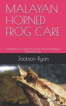 Malayan Horned Frog Care