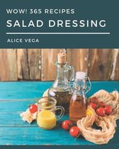 Wow! 365 Salad Dressing Recipes