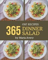 Oh! 365 Dinner Salad Recipes