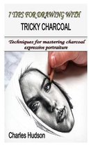 7 Tips for Drawing with Tricky Charcoal