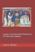 Lugar y Funcion de la Musica en el Culto de la Iglesia