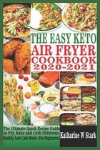 The Easy Keto Air Fryer Cookbook 2020-2021