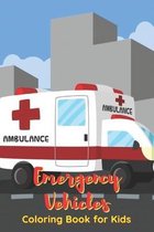 Emergency Vehicles Coloring Book for Kids